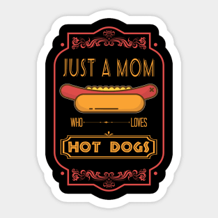 Mom who loves hot dogs Sticker